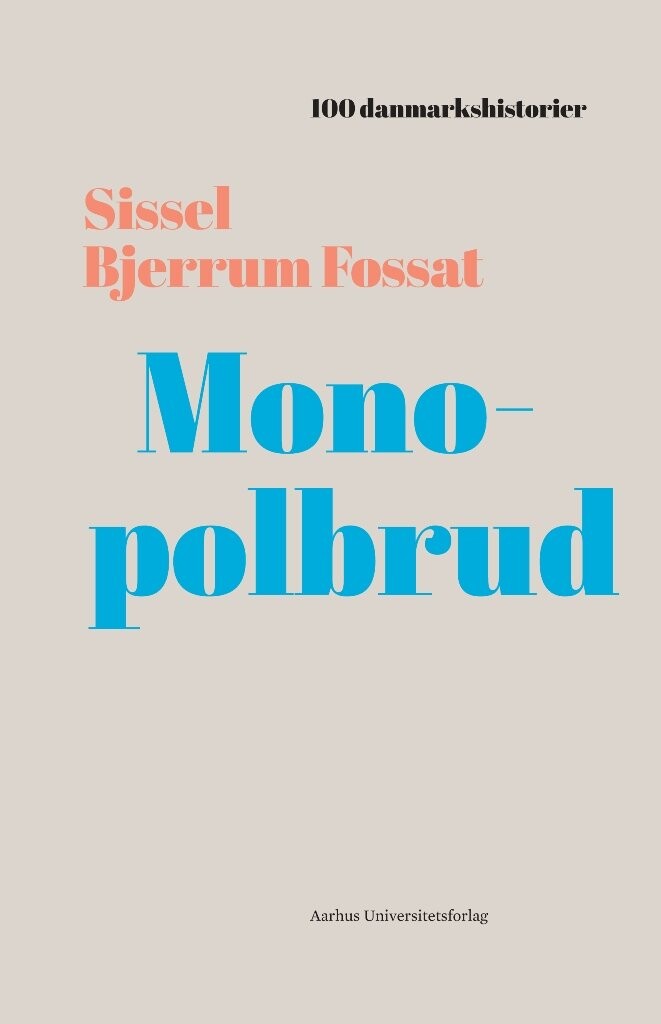 Monopolbrud - Sissel Bjerrum Fossat - Bog - Aarhus Universitetsforlag