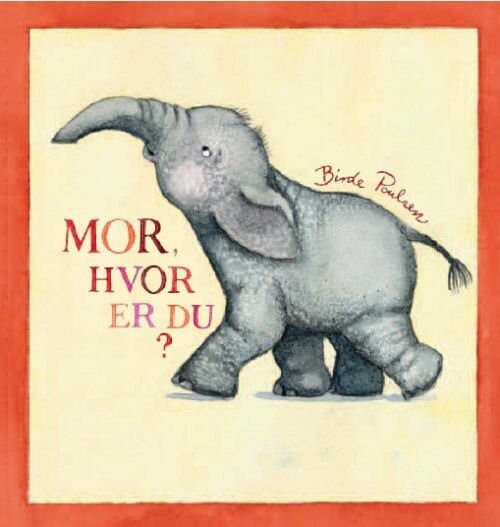 Mor, Hvor Er Du? - Birde Poulsen - Bog - Abc Forlag