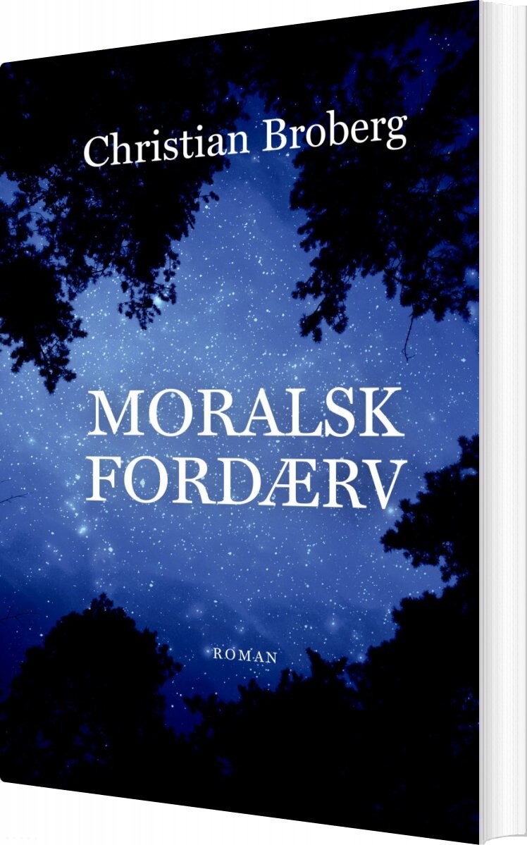 Moralsk Fordærv - Christian Broberg - Bog - Forlaget Forfatterskabet.dk