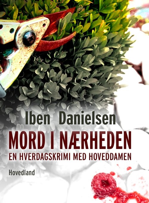 Mord I Nærheden - Iben Danielsen - Bog - Hovedland