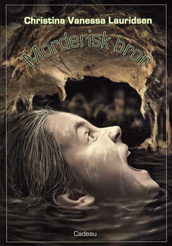 Morderisk Bror - Christina Vanessa Lauridsen - Bog - Cadeau