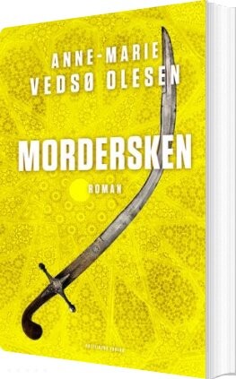 Mordersken - Anne-marie Vedsø Olesen - Bog - Politikens Forlag