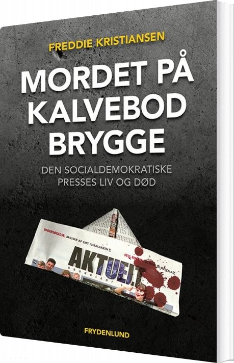 Mordet På Kalvebod Brygge - Freddie Kristiansen - Bog - Frydenlund