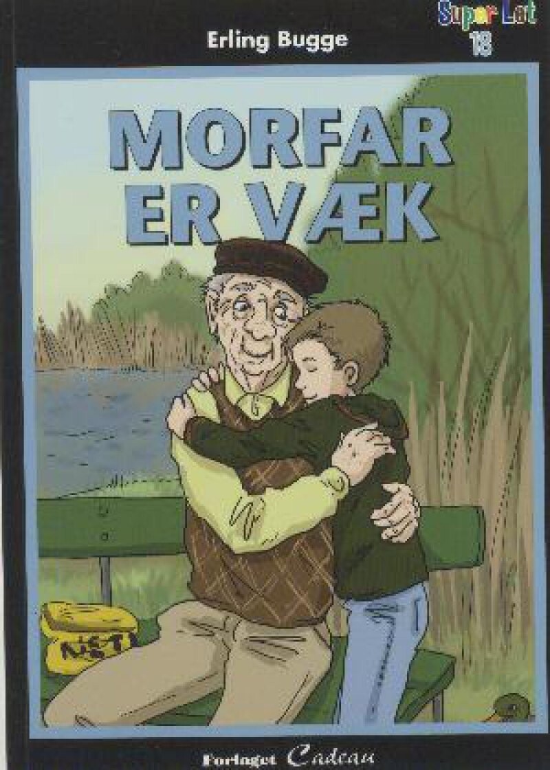 Morfar Er Væk - Erling Bugge - Bog - Cadeau
