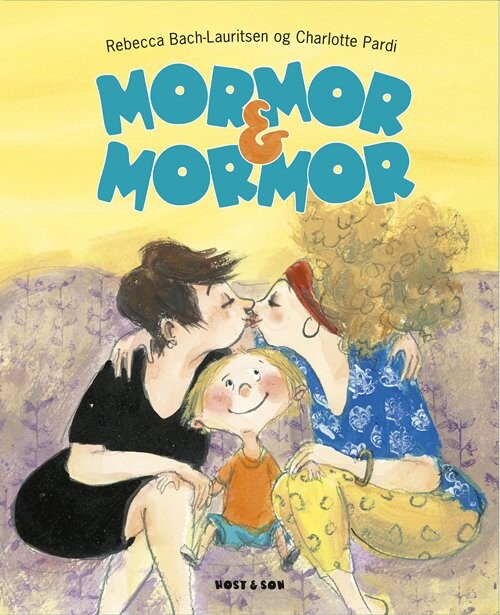 Mormor & Mormor - Rebecca Bach-lauritsen - Bog - Høst & Søn