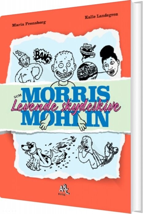 Morris Mohlin - Levende Skydeskive - Maria Frensborg - Bog - Abc Forlag