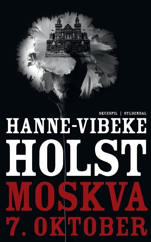 Moskva, 7. Oktober - Hanne-vibeke Holst - Bog - Gyldendal