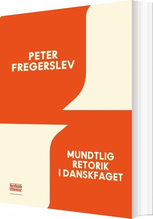 Mundtlig Retorik I Danskfaget - Peter Fregerslev - Bog - Forlaget Samfundslitteratur