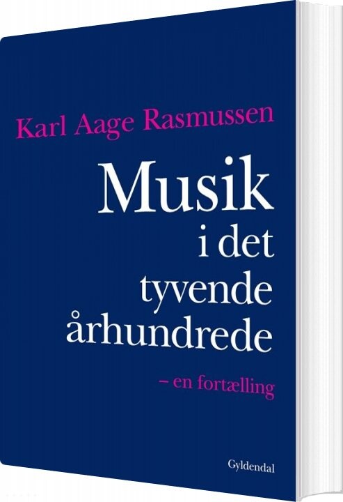 Musik I Det Tyvende århundrede - Karl Aage Rasmussen - Bog - Gyldendal