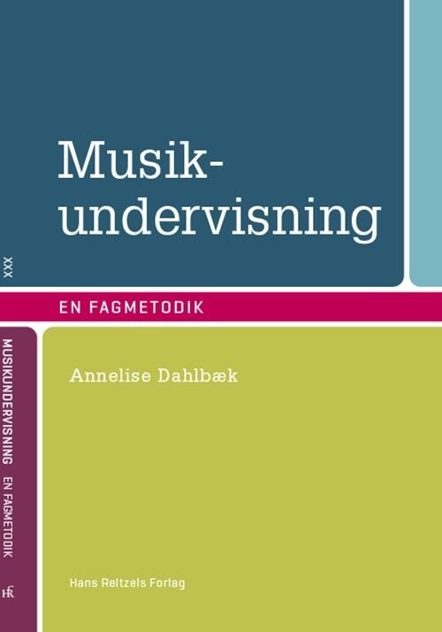 Musikundervisning - Annelise Dahlbæk - Bog - Hans Reitzels Forlag