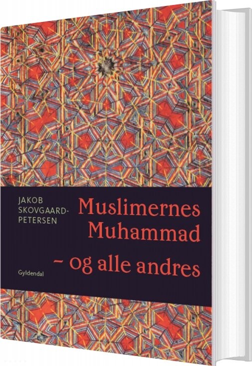 Muslimernes Muhammad - Og Alle Andres - Jakob Skovgaard-petersen - Bog - Gyldendal