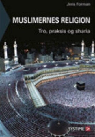 Muslimernes Religion - Jens Forman - Bog - Systime