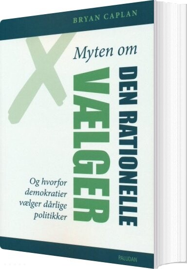 Myten Om Den Rationelle Vælger - Bryan Caplan - Bog - Paludan