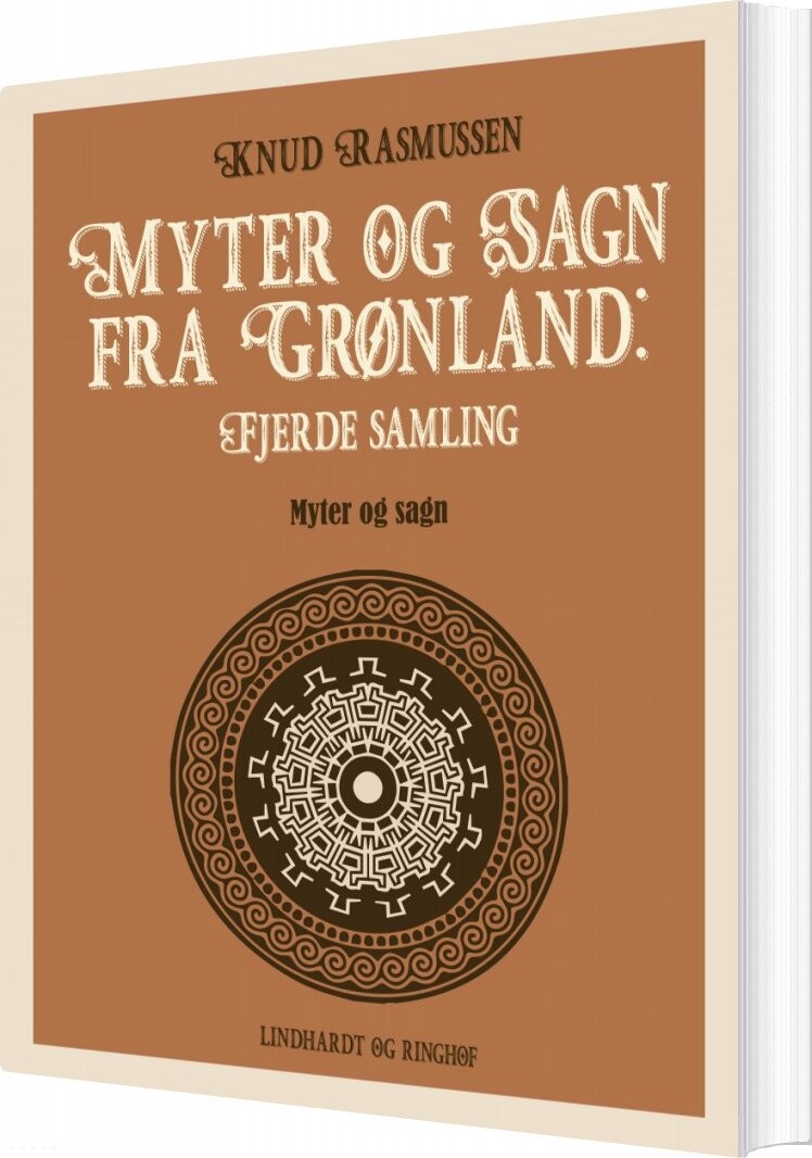 Myter Og Sagn Fra Grønland: Fjerde Samling - Knud Rasmussen - Bog - Saga
