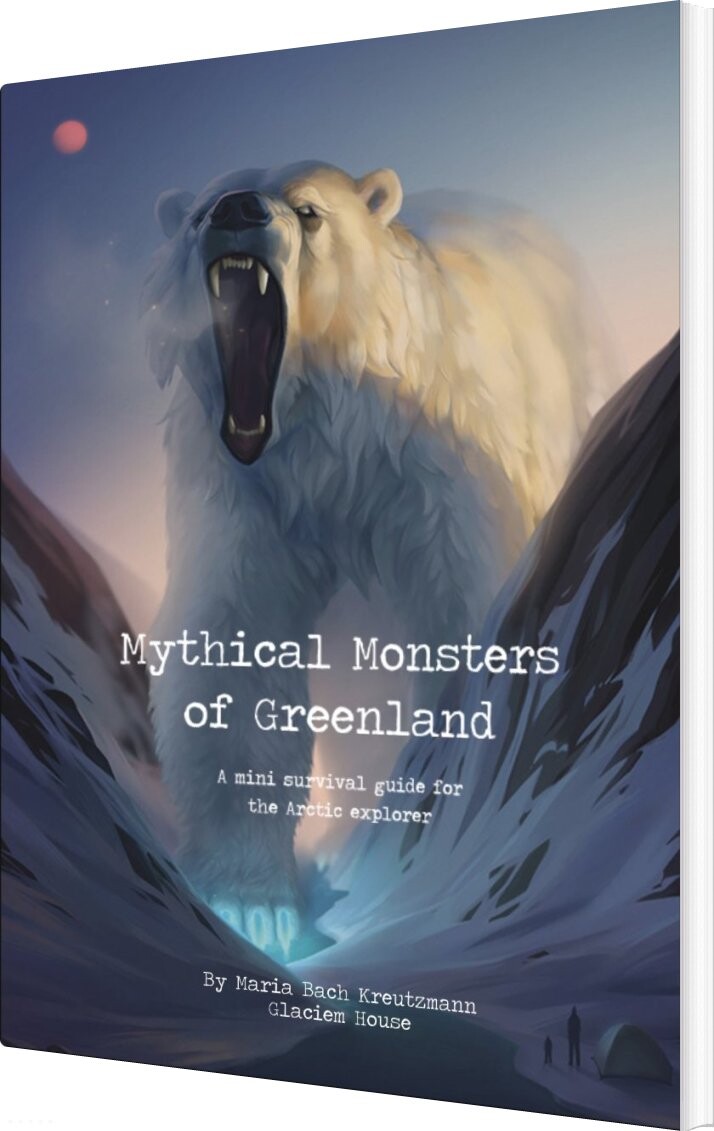Mythical Monsters Of Greenland - Maria Bach Kreutzmann - English Book - Glaciem House