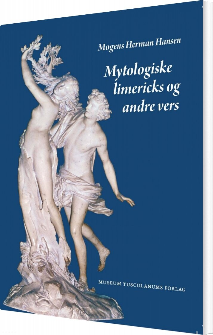Mytologiske Limericks Og Andre Vers - Mogens Herman Hansen - Bog - Museum Tusculanums Forlag