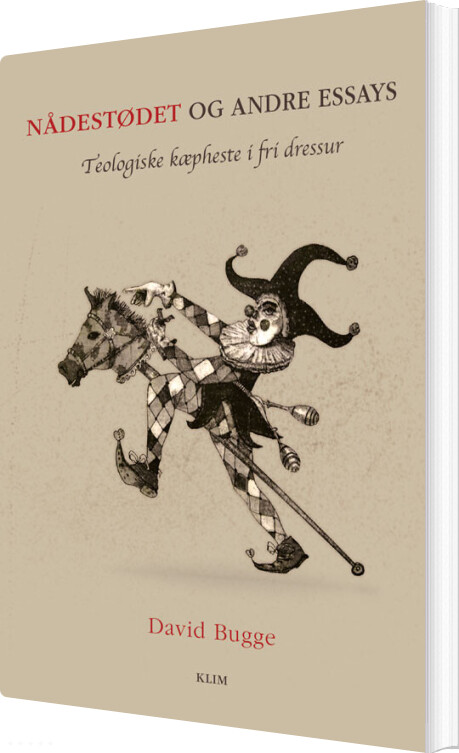Nådestødet Og Andre Essays - David Bugge - Bog - Klim