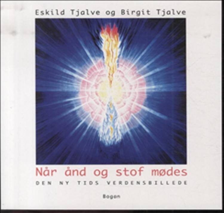 Når ånd Og Stof Mødes - Eskild Tjalve - Bog - Hovedland