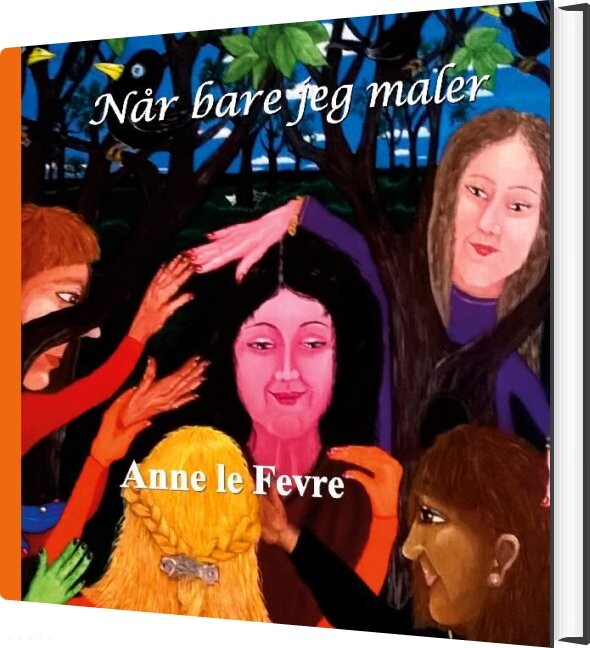 Når Bare Jeg Maler - Anne Le Fevre - Bog - Books On Demand
