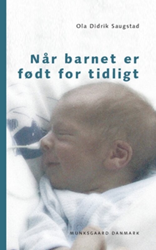 Når Barnet Er Født For Tidligt - Ola Didrik Saugstad - Bog - Munksgaard
