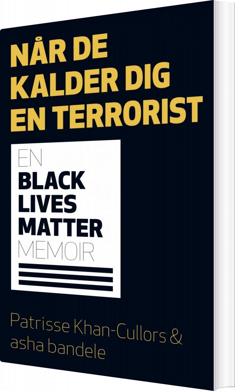 Når De Kalder Dig En Terrorist - Patrisse Khan-cullors - Bog - Rebel With A Cause