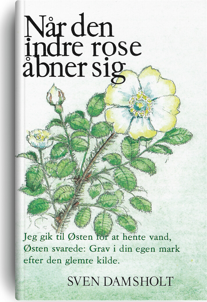 Når Den Indre Rose åbner Sig - Sven Damsholt - Bog - Visdomsbøgerne