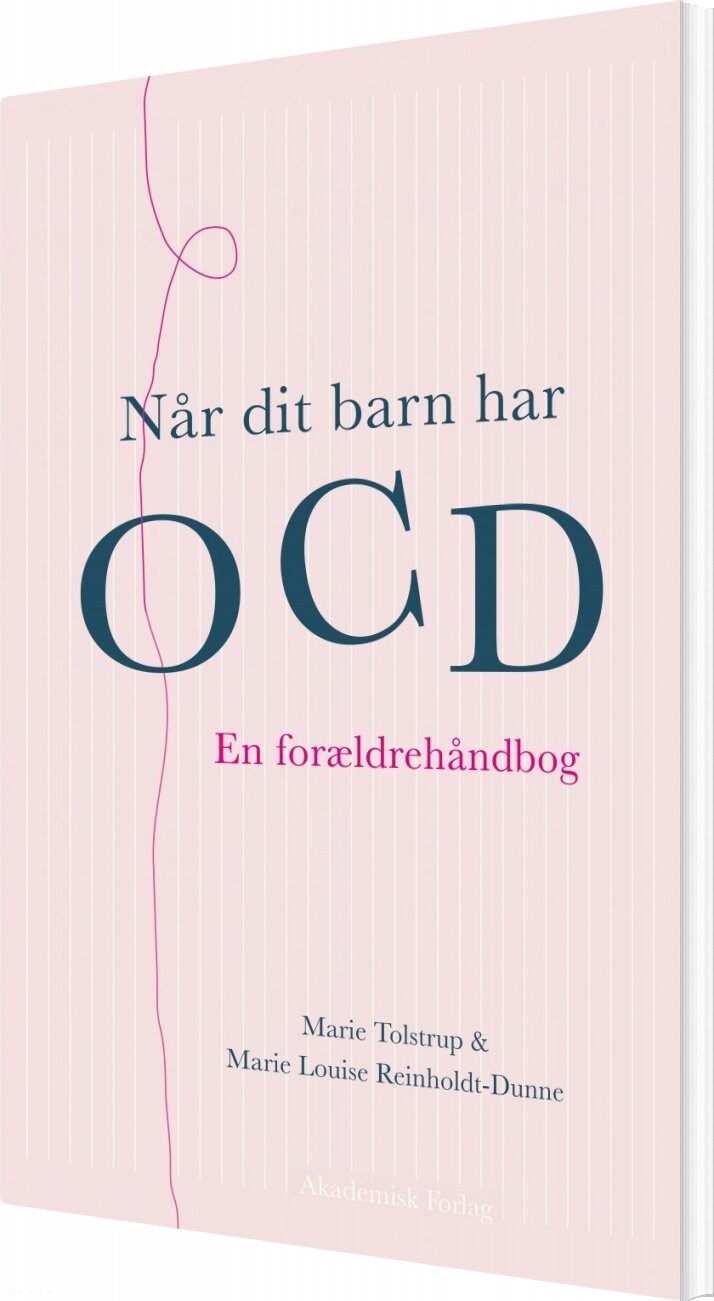 Når Dit Barn Har Ocd - Marie Louise Reinholdt-dunne - Bog - Akademisk Forlag