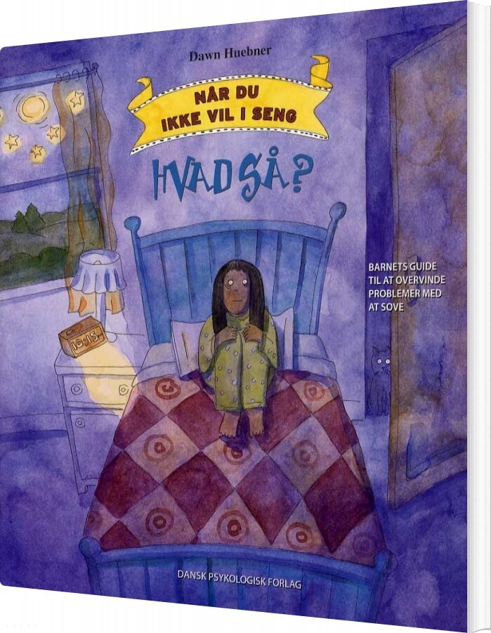 Når Du Ikke Vil I Seng - Hvad Så? - Dawn Huebner - Bog - Dansk Psykologisk Forlag