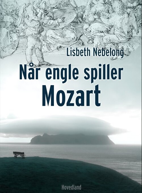 Når Engle Spiller Mozart - Lisbeth Nebelong - Bog - Hovedland