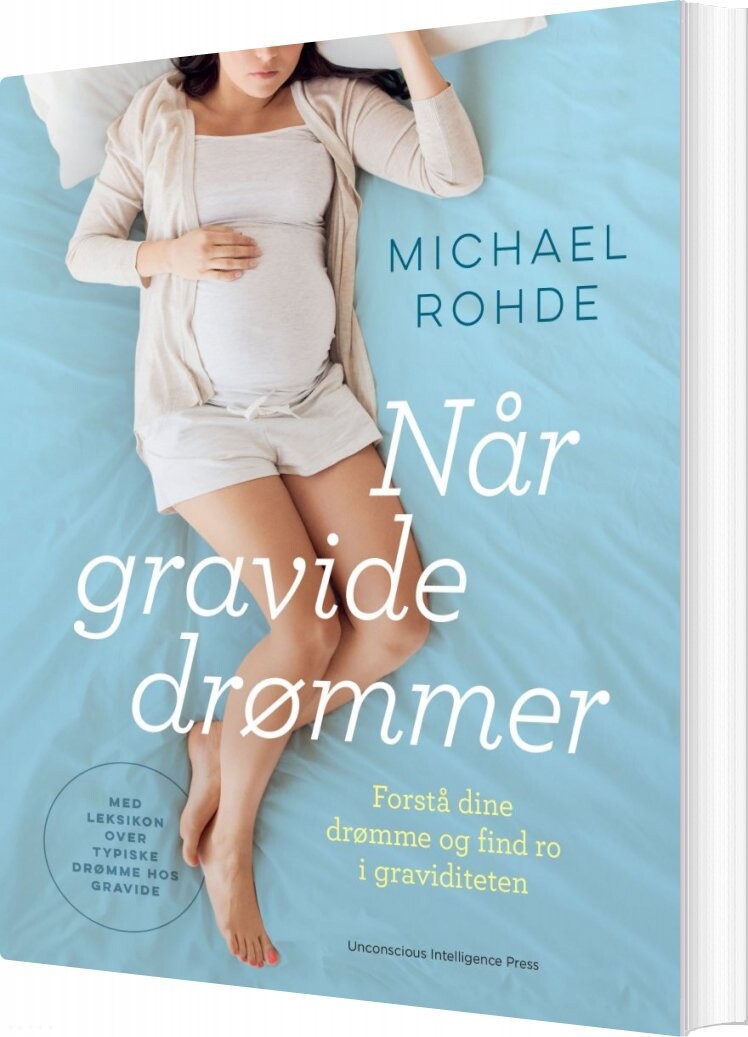 Når Gravide Drømmer - Michael Rohde - Bog - Unconscious Intelligence Press