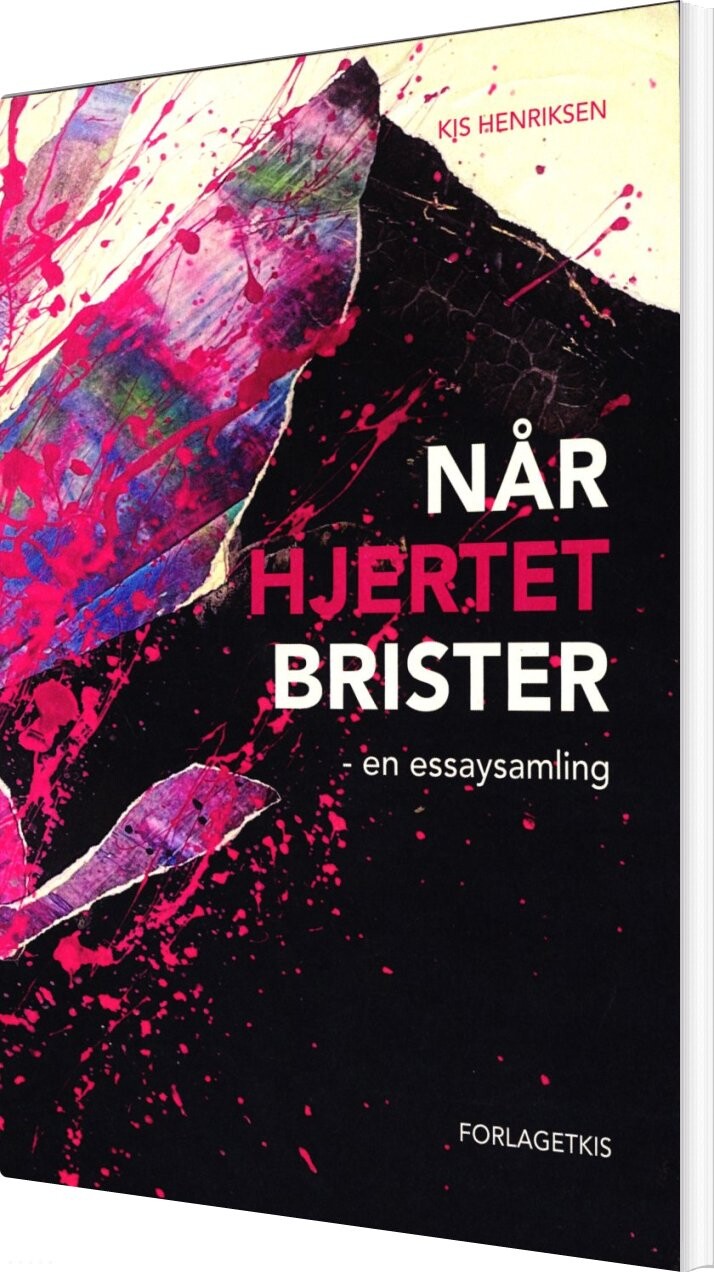 Når Hjertet Brister - Kis Henriksen - Bog - Forlagetkis