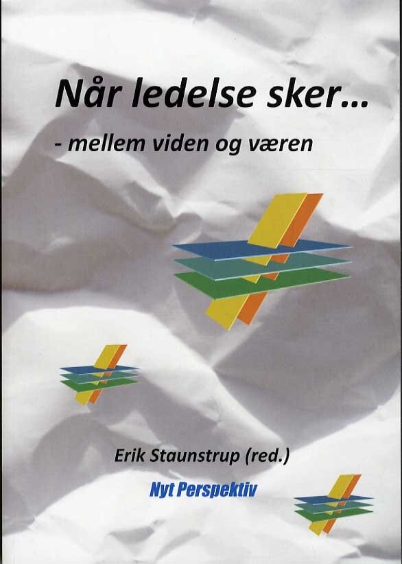 Når Ledelse Sker - Erik Staunstrup - Bog - Nyt Perspektiv