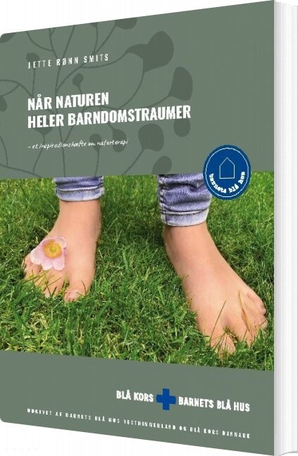 Når Naturen Heler Barndomstraumer - Jette Rønn Smits - Bog - Books On Demand