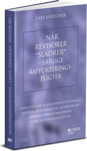 Når Revisorer 'sladrer' - Særlige Rapporteringspligter - Lars Kiertzner - Bog - Karnov Group