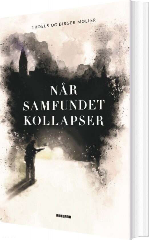 Når Samfundet Kollapser - Troels Møller - Bog - Forlaget Abeland