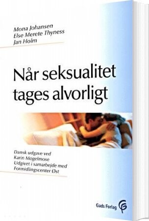 Når Seksualitet Tages Alvorligt - Mona Johansen - Bog - Gads Forlag