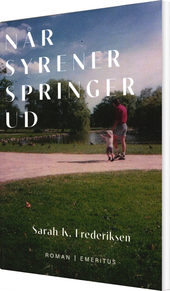 Når Syrener Springer Ud - Sarah K. Frederiksen - Bog - Forlaget Emeritus