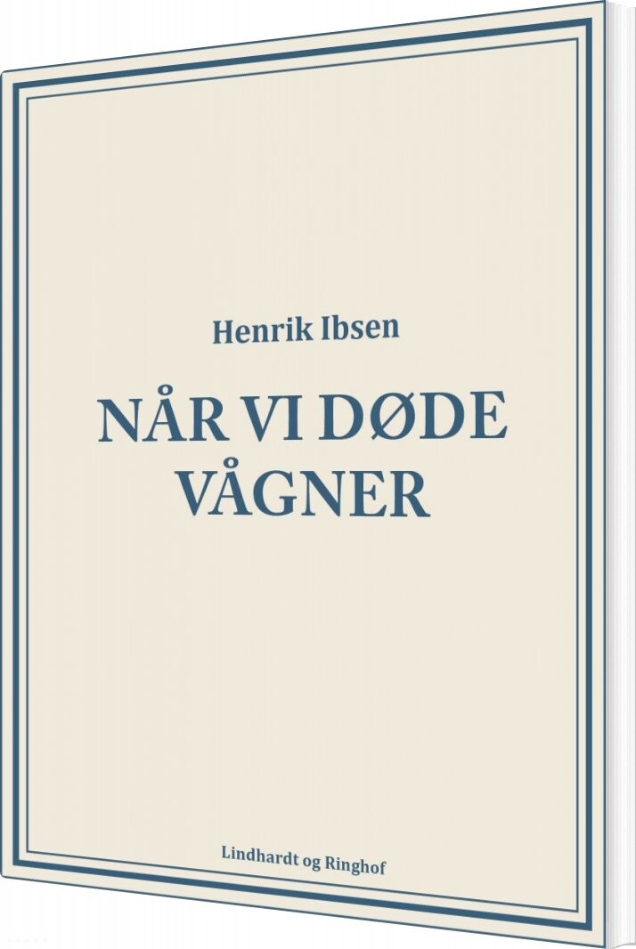 Når Vi Døde Vågner - Henrik Ibsen - Bog - Lindhardt Og Ringhof