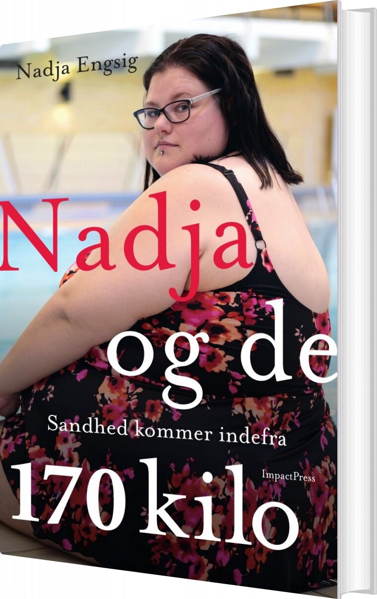 Nadja Og De 170 Kilo - Nadja Engsig - Bog - Impactpress