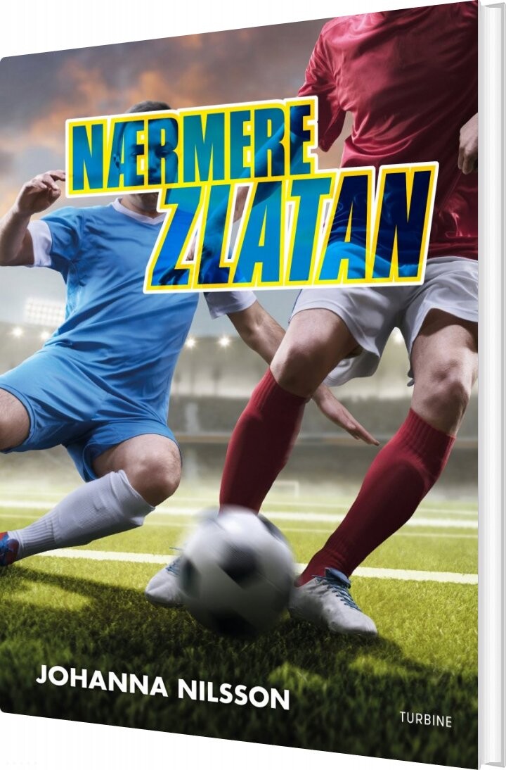 Nærmere Zlatan - Johanna Nilsson - Bog - Turbine
