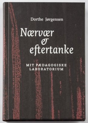 Nærvær Og Eftertanke - Dorthe Jørgensen - Bog - Forlaget Wunderbuch