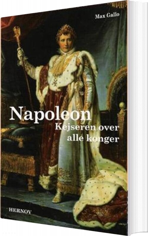 Napoleon Kejseren Over Alle Konger - Max Gallo - Bog - Hernov