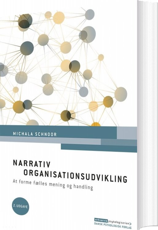 Narrativ Organisationsudvikling, 2. Udgave - Michala Schnoor - Bog - Dansk Psykologisk Forlag