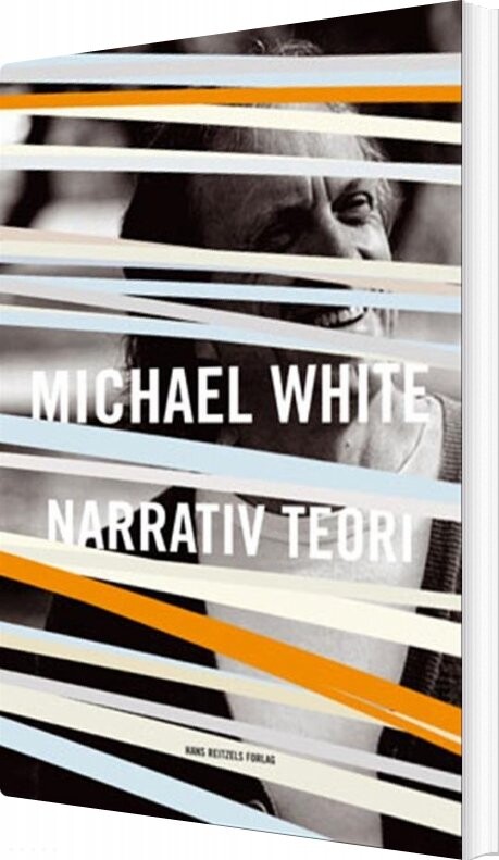 Narrativ Teori - Michael White - Bog - Hans Reitzels Forlag