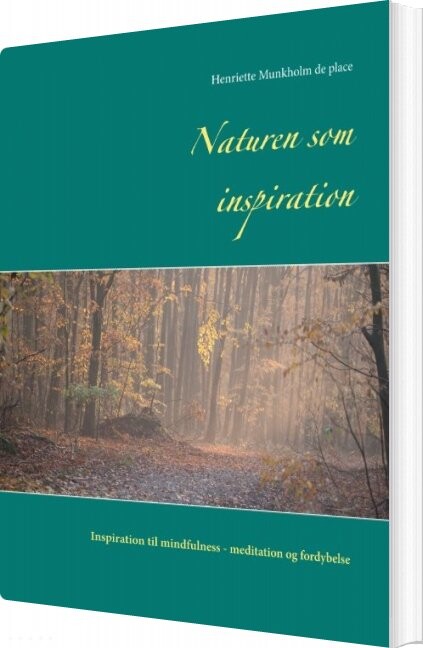 Naturen Som Inspiration - Henriette Munkholm De Place - Bog - Books On Demand