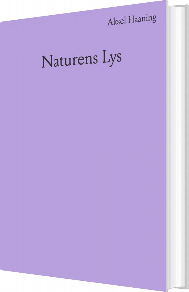 Naturens Lys - Aksel Haaning - Bog - Forlaget Virkelig