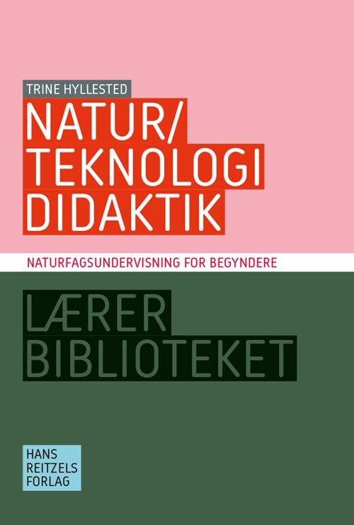 Natur/teknologididaktik - Trine Hyllested - Bog - Hans Reitzels Forlag