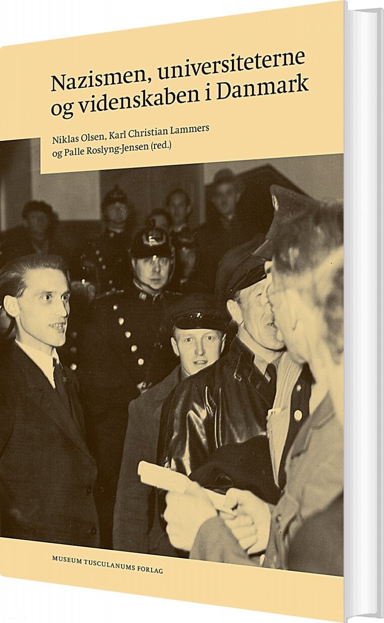 Nazismen, Universiteterne Og Videnskaben I Danmark - Karl Christian Lammers - Bog - Museum Tusculanums Forlag