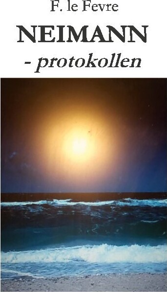Neimann-protokollen - F. Le Fevre - Bog - Books On Demand