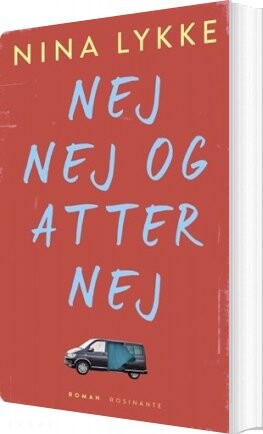 Nej Nej Og Atter Nej - Nina Lykke - Bog - Rosinante